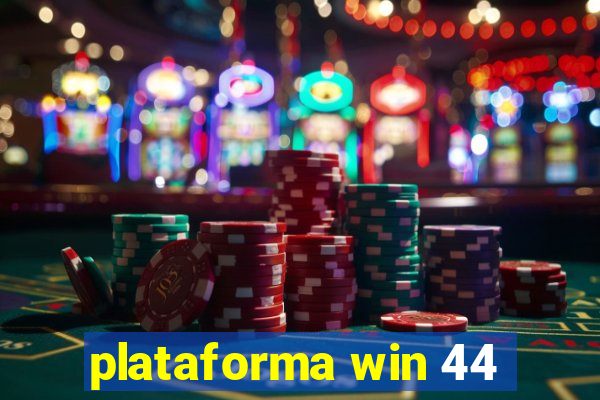 plataforma win 44